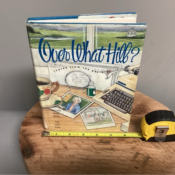“3/$15” - Over What Hill? (notes from the pasture) Hardback/Effie Leland Wilder - Picture 9 of 11